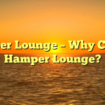 Hamper Lounge – Why Choose Hamper Lounge?