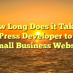 How Long Does it Take a WordPress Developer to Build a Small Business Website?