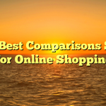 The Best Comparisons Sites For Online Shopping