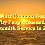 The Most Common Reasons Why People Needed a Locksmith Service in 2022